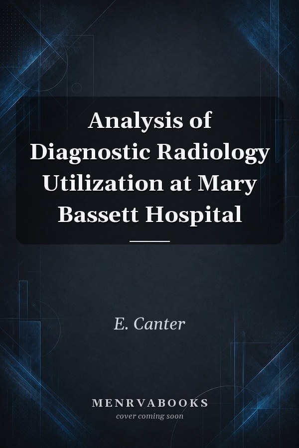 Analysis of Diagnostic Radiology Utilization at Mary Bassett Hospital