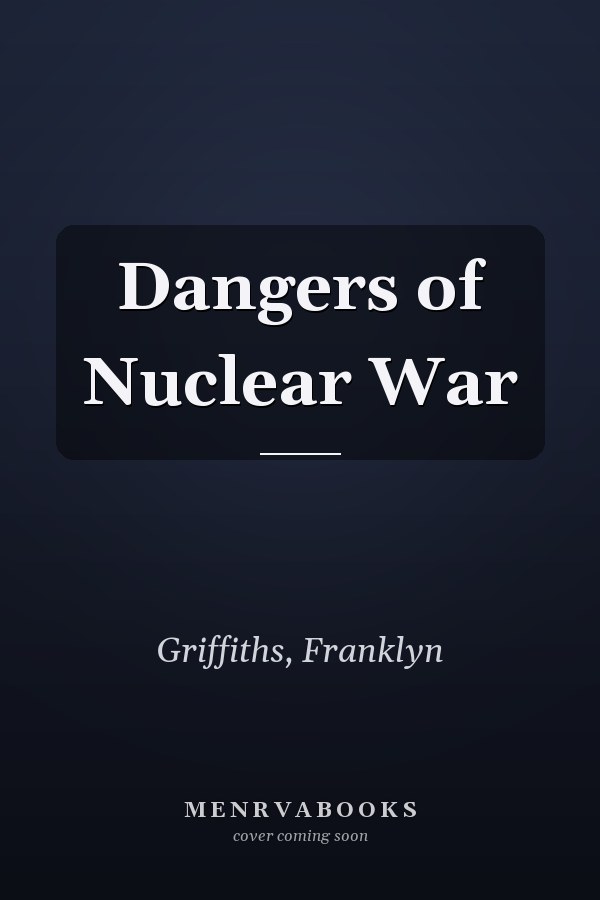 Dangers of Nuclear War