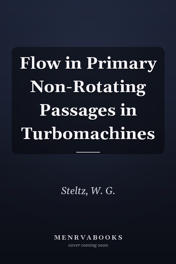 Flow in Primary Non-Rotating Passages in Turbomachines
