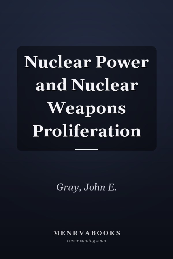 Nuclear Power and Nuclear Weapons Proliferation