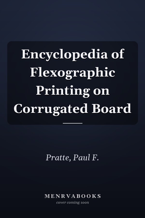 Encyclopedia of Flexographic Printing on Corrugated Board
