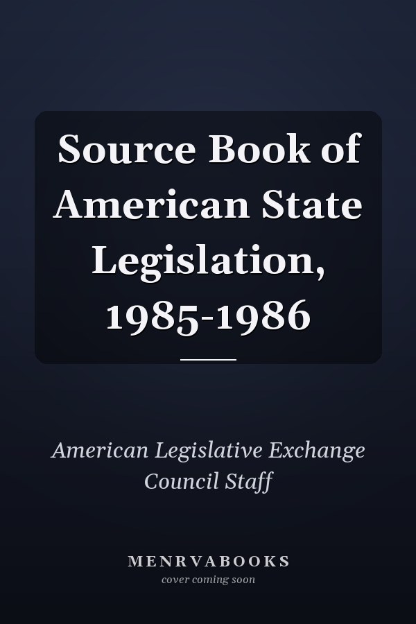 Source Book of American State Legislation, 1985-1986