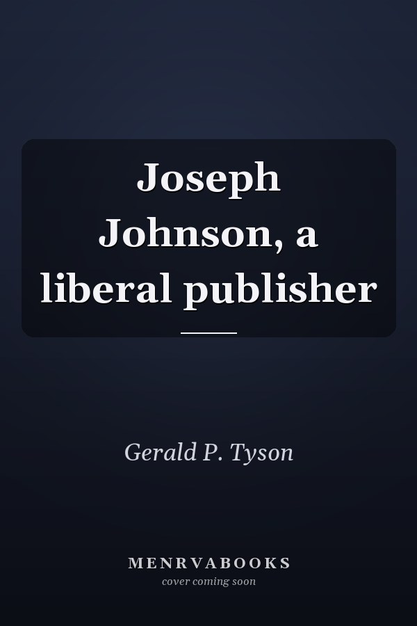 Joseph Johnson, a liberal publisher