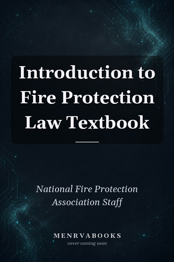 Introduction to Fire Protection Law Textbook