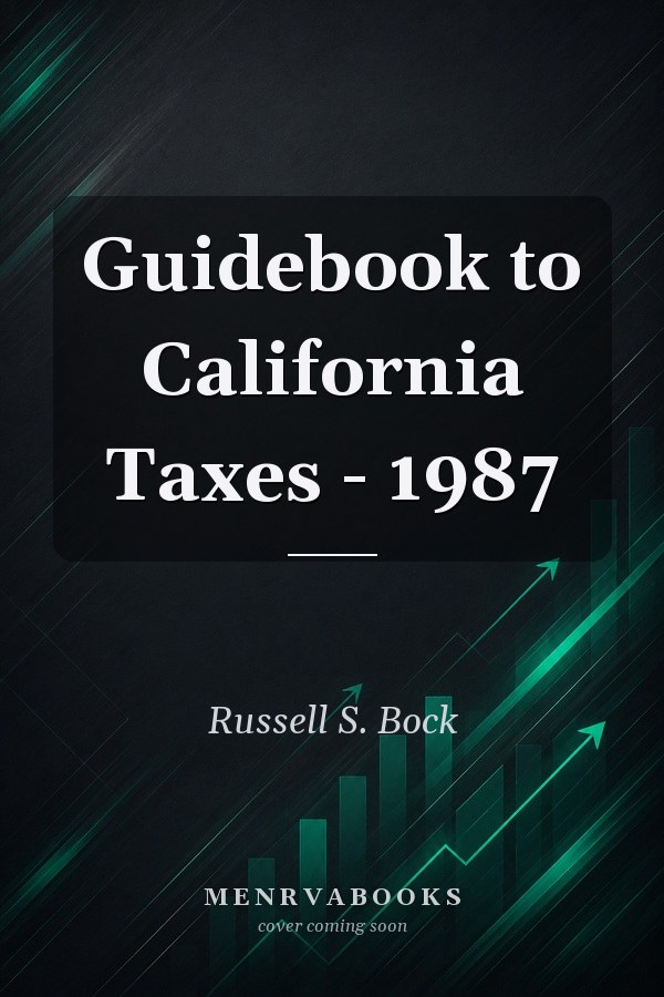 Guidebook to California Taxes - 1987