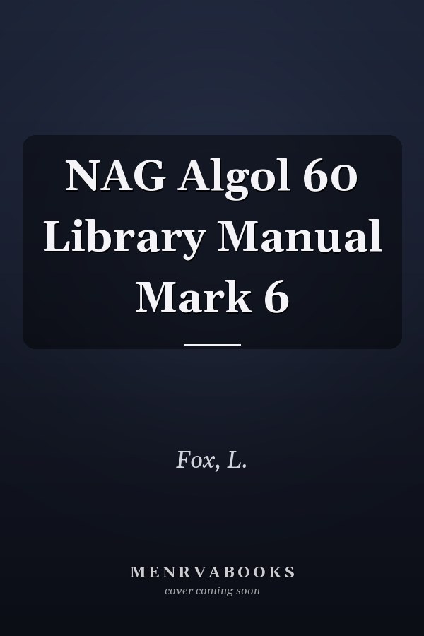 NAG Algol 60 Library Manual Mark 6