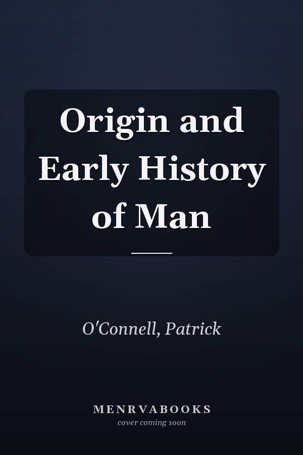 Origin and Early History of Man