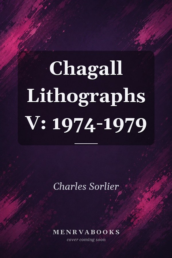 Chagall Lithographs V: 1974-1979