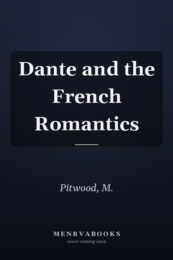 Dante and the French Romantics