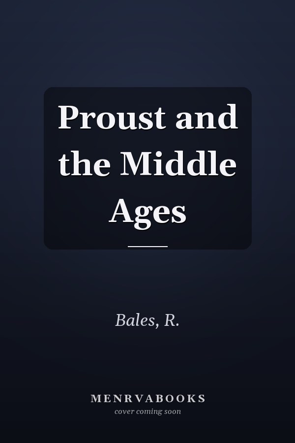 Proust and the Middle Ages