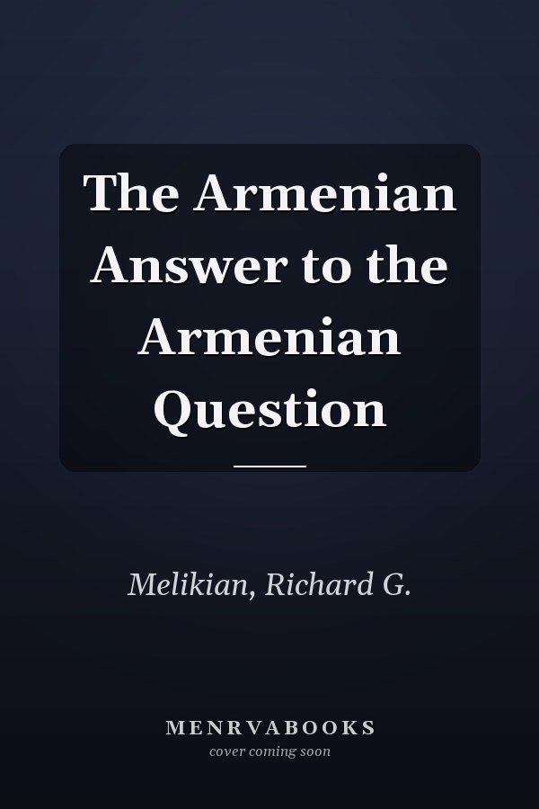 The Armenian Answer to the Armenian Question