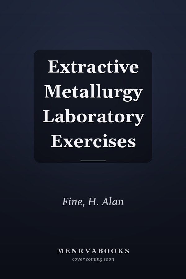 Extractive Metallurgy Laboratory Exercises