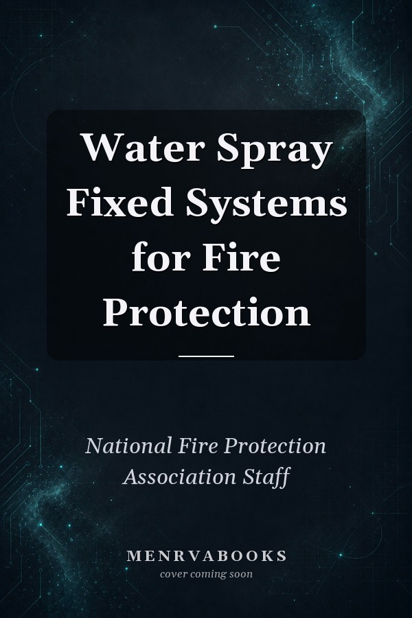Water Spray Fixed Systems for Fire Protection