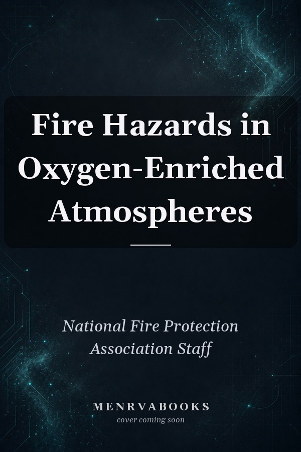 Fire Hazards in Oxygen-Enriched Atmospheres