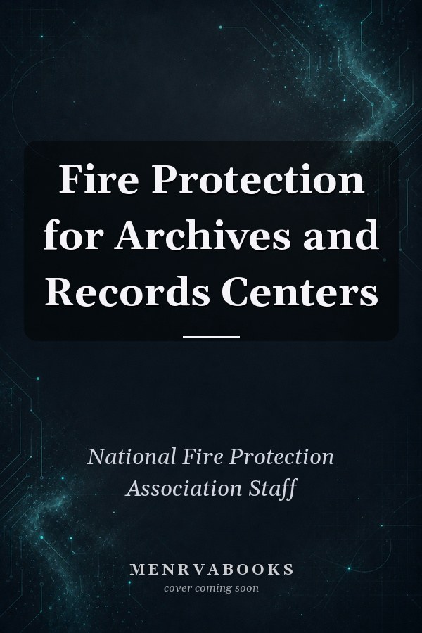 Fire Protection for Archives and Records Centers