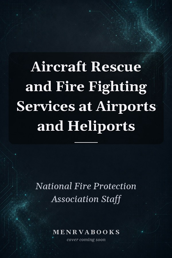 Aircraft Rescue and Fire Fighting Services at Airports and Heliports
