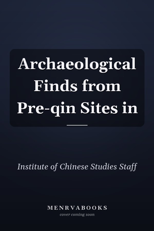 Archaeological Finds from Pre-qin Sites in