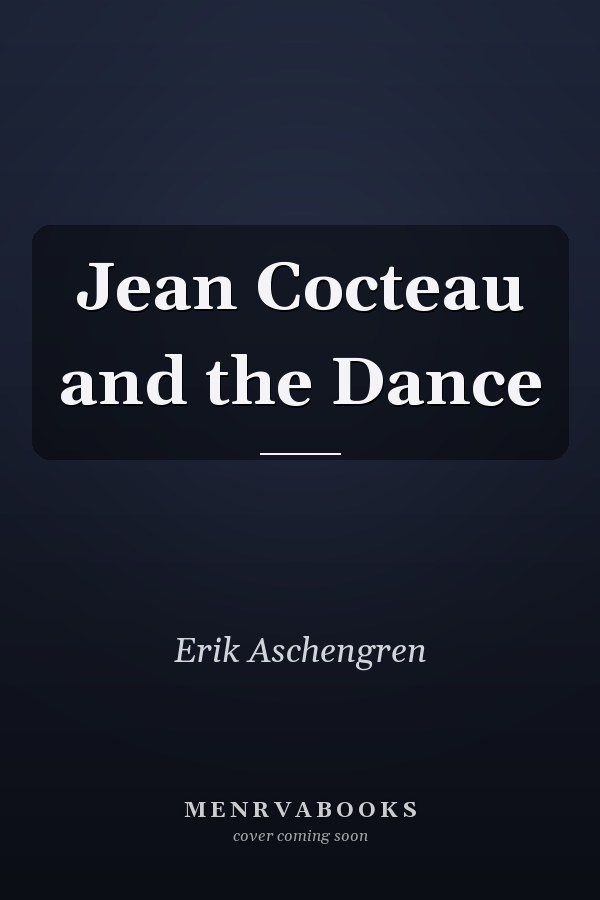 Jean Cocteau and the Dance