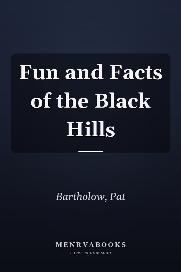 Fun and Facts of the Black Hills