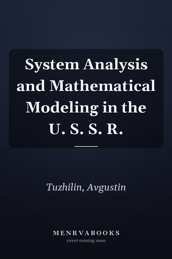 System Analysis and Mathematical Modeling in the U. S. S. R.