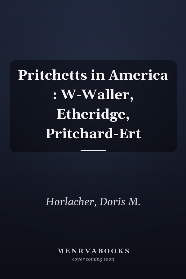 Pritchetts in America : W-Waller, Etheridge, Pritchard-Ert