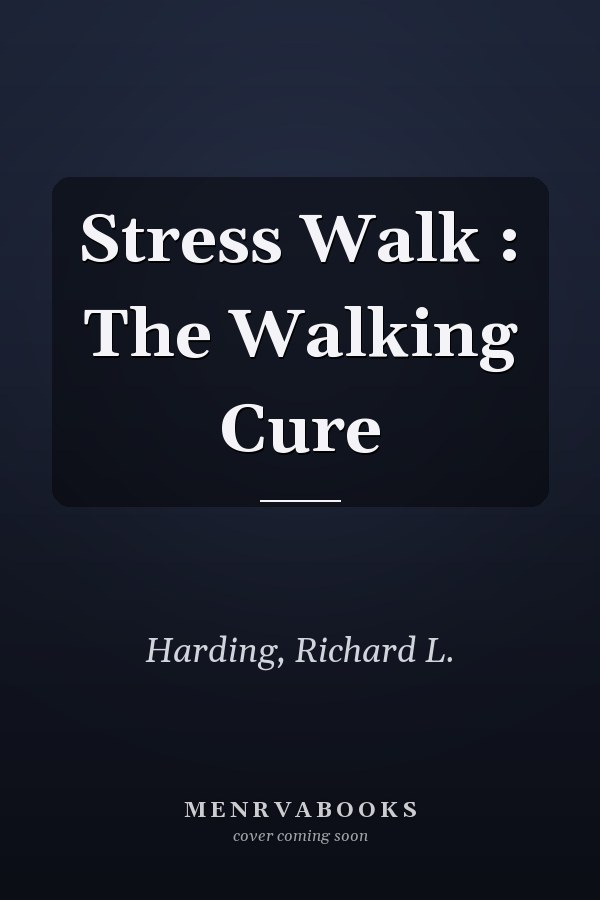 Stress Walk : The Walking Cure