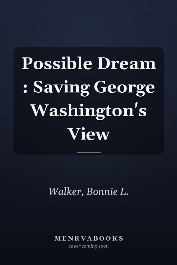 Possible Dream : Saving George Washington's View