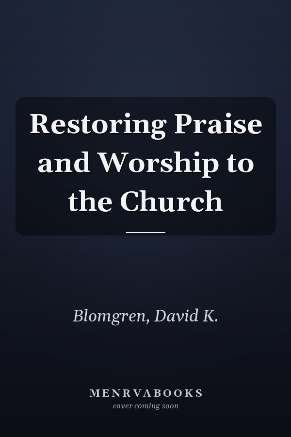 Restoring Praise and Worship to the Church