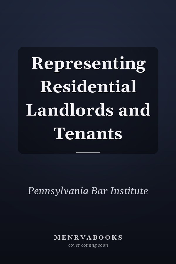 Representing Residential Landlords and Tenants