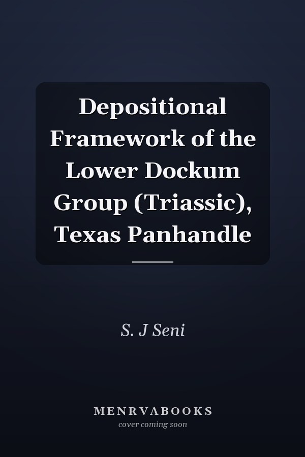 Depositional Framework of the Lower Dockum Group (Triassic), Texas Panhandle