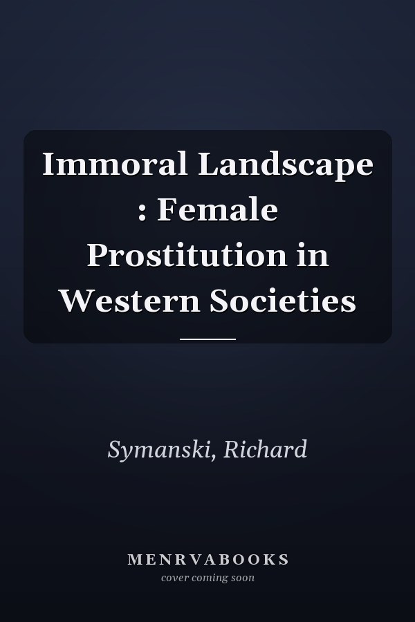 Immoral Landscape : Female Prostitution in Western Societies