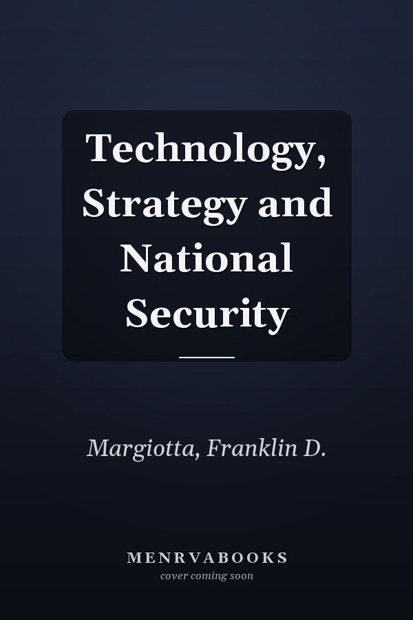 Technology, Strategy and National Security