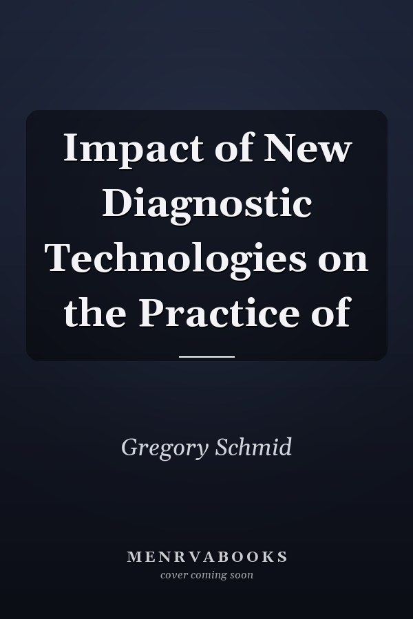 Impact of New Diagnostic Technologies on the Practice of