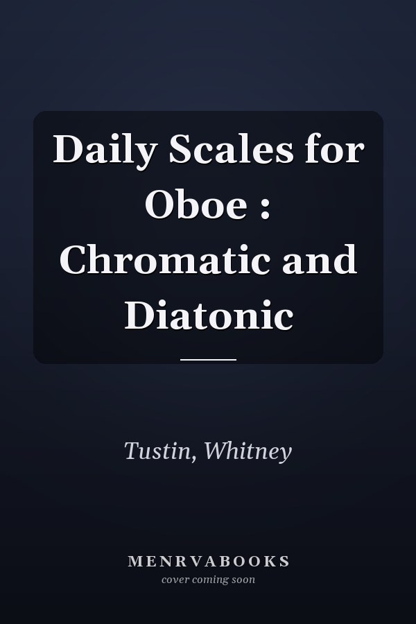 Daily Scales for Oboe : Chromatic and Diatonic