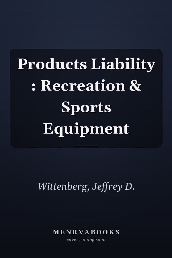 Products Liability : Recreation & Sports Equipment