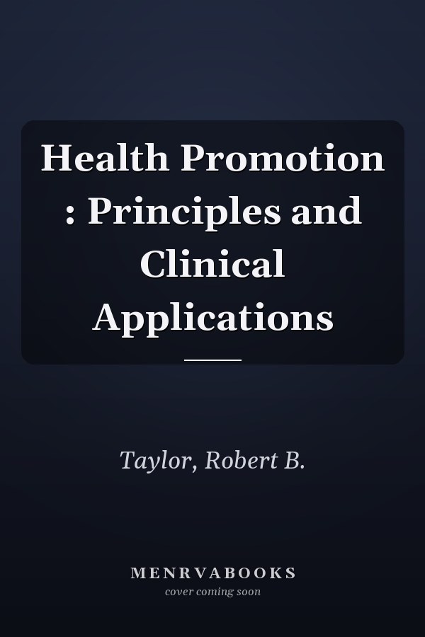 Health Promotion : Principles and Clinical Applications