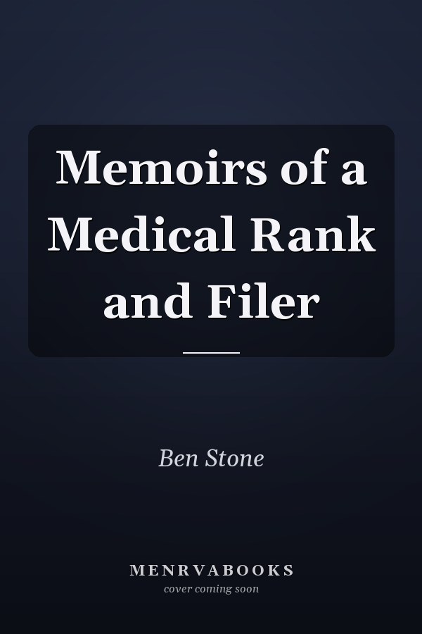 Memoirs of a Medical Rank and Filer