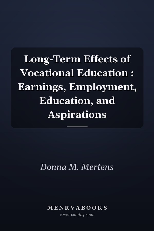 Long-Term Effects of Vocational Education : Earnings, Employment, Education, and Aspirations
