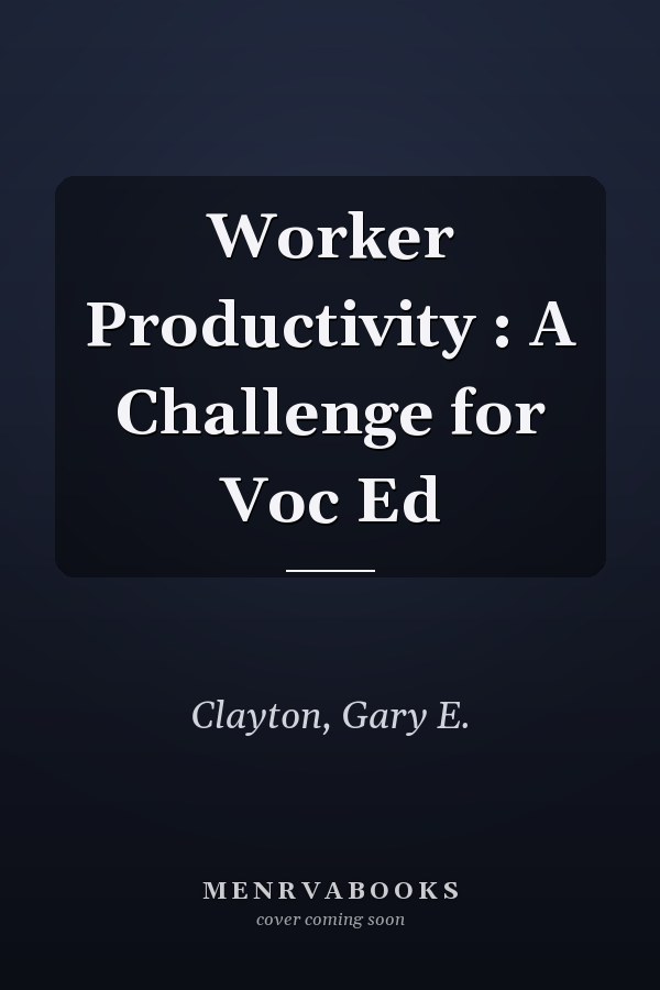 Worker Productivity : A Challenge for Voc Ed