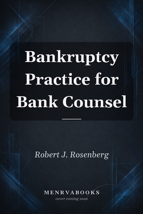 Bankruptcy Practice for Bank Counsel