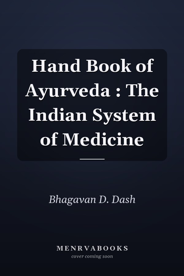 Hand Book of Ayurveda : The Indian System of Medicine