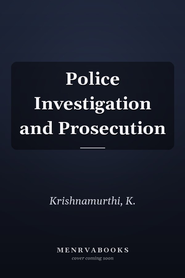 Police Investigation and Prosecution