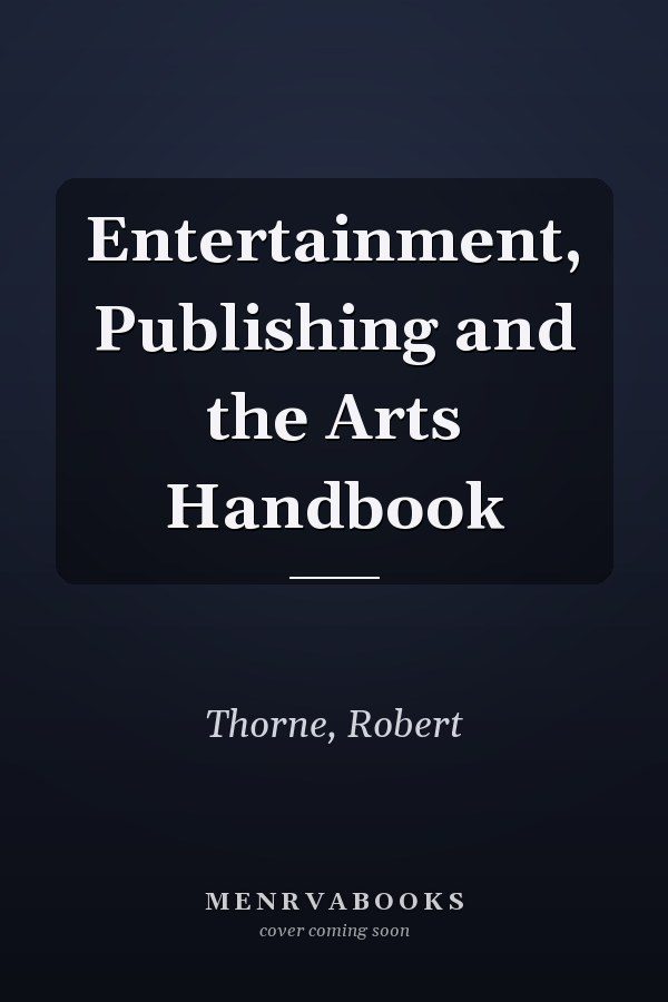 Entertainment, Publishing and the Arts Handbook