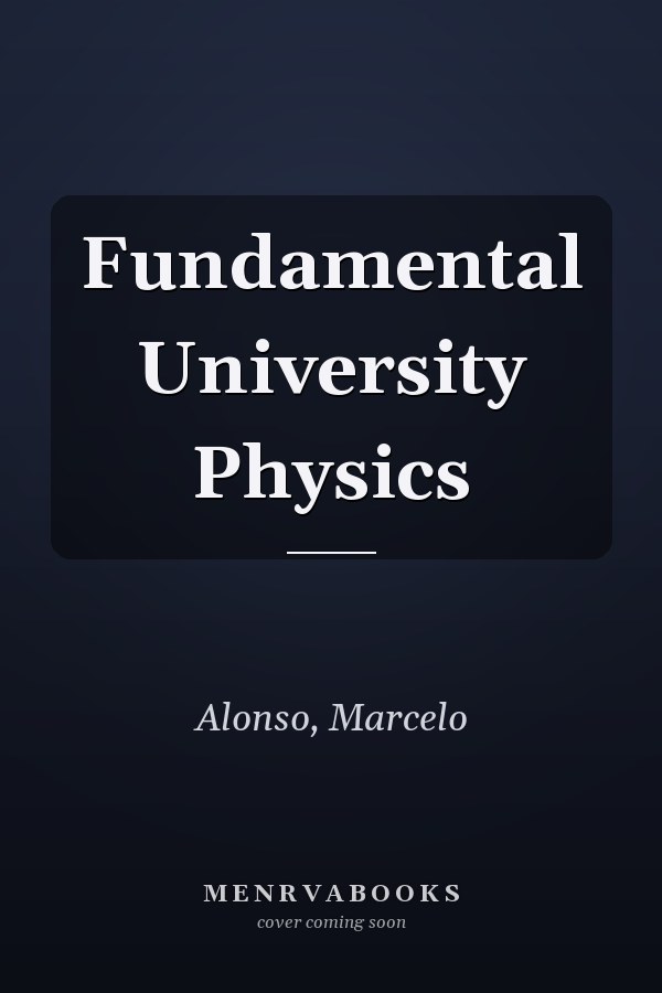 Fundamental University Physics
