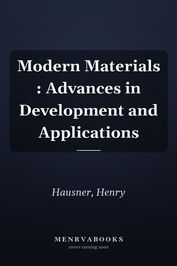 Modern Materials : Advances in Development and Applications