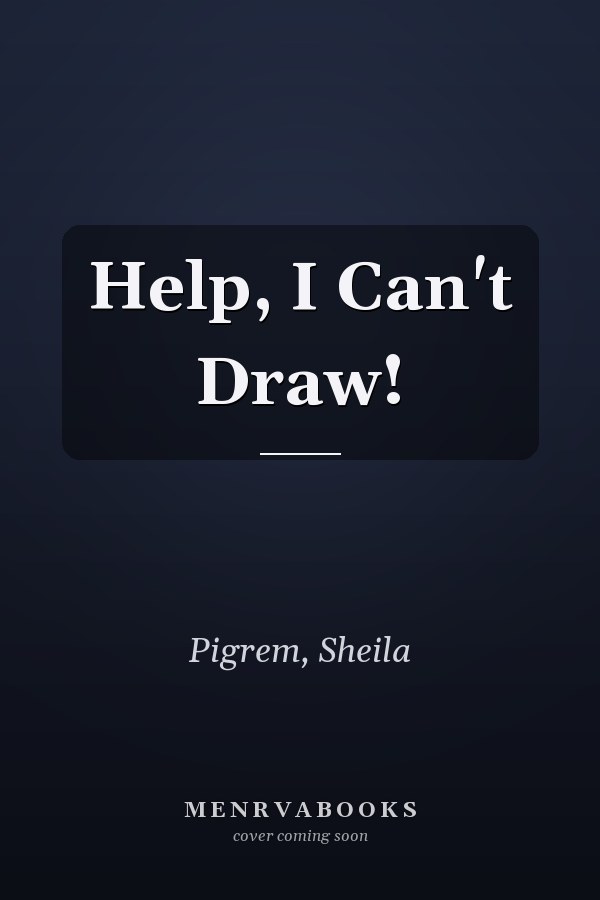 Help, I Can't Draw!