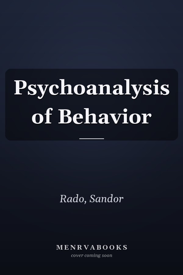 Psychoanalysis of Behavior