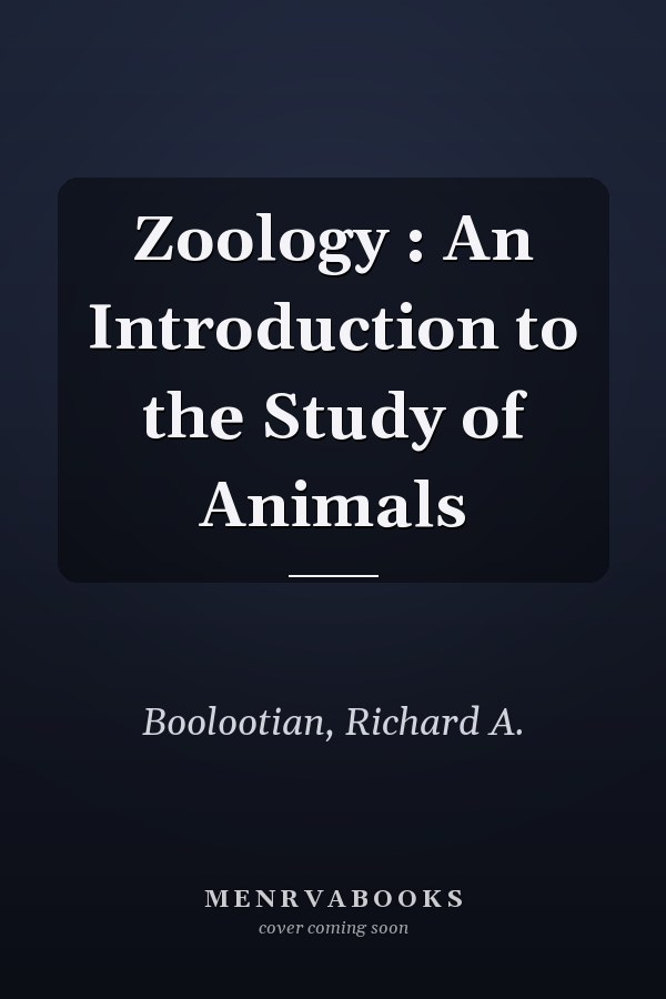 Zoology : An Introduction to the Study of Animals