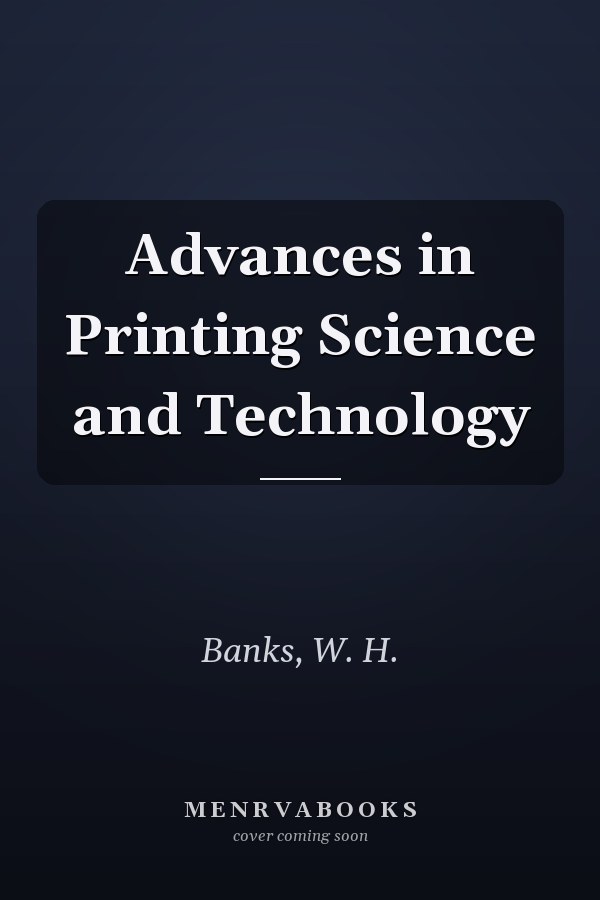 Advances in Printing Science and Technology
