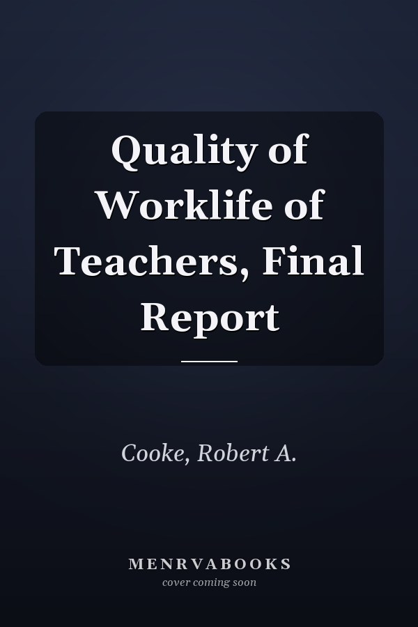 Quality of Worklife of Teachers, Final Report
